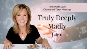 Leia mais sobre o artigo Your Daily Tarot Message : Truly Deeply Madly | Spiritual Path Guidance