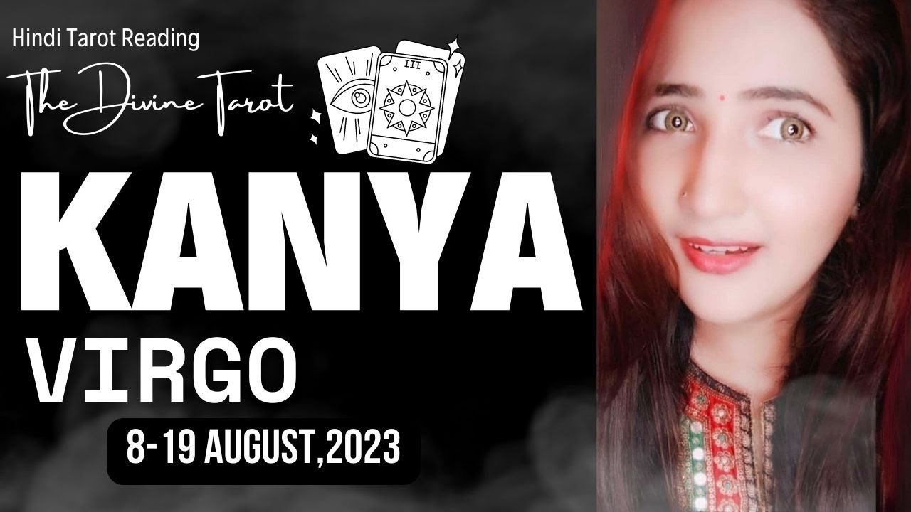 No momento, você está visualizando ♍कन्या राशि – KANYA RASHI – VIRGO RASHI | 8 TO 19 AUGUST  | HINDI TAROT READING