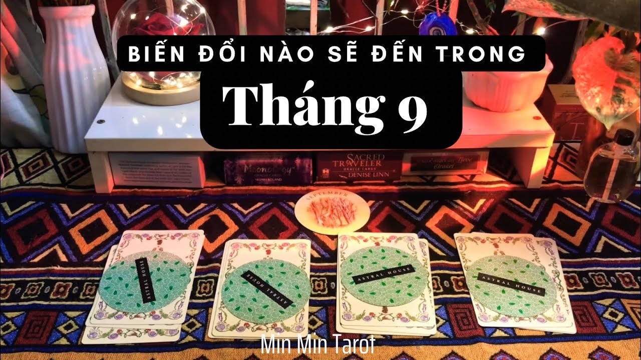 No momento, você está visualizando CHỌN 1 TỤ BÀI: BIẾN ĐỔI NÀO SẼ ĐẾN TRONG THÁNG 9 ?