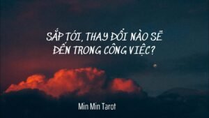 Leia mais sobre o artigo CHỌN 1 TỤ BÀI: SẮP TỚI, THAY ĐỔI NÀO SẼ ĐẾN TRONG CÔNG VIỆC?