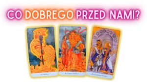 Leia mais sobre o artigo CO DOBREGO IDZIE DO CIEBIE? 🎁🎁🎁 WYBIERZ KARTĘ ➕ TAROT NA ŻYWO⭐ PYTANIA SĄ PŁATNE