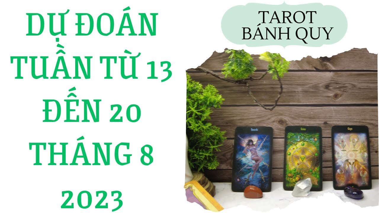 No momento, você está visualizando Dự đoán tuần từ 13 đến 20 tháng 8 {Tình yêu/Công việc/Thời vận} | Chọn 1 tụ bài | Xem Tarot