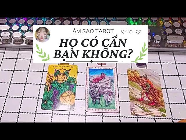 No momento, você está visualizando HỌ CÓ CẦN BẠN KHÔNG? LÂM SAO TAROT  #tarot #love  @LAMSAOTAROT