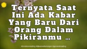 Leia mais sobre o artigo Kabar Baru Kau Dengan Darinya #generalreading #timelessreading #mellamorgen