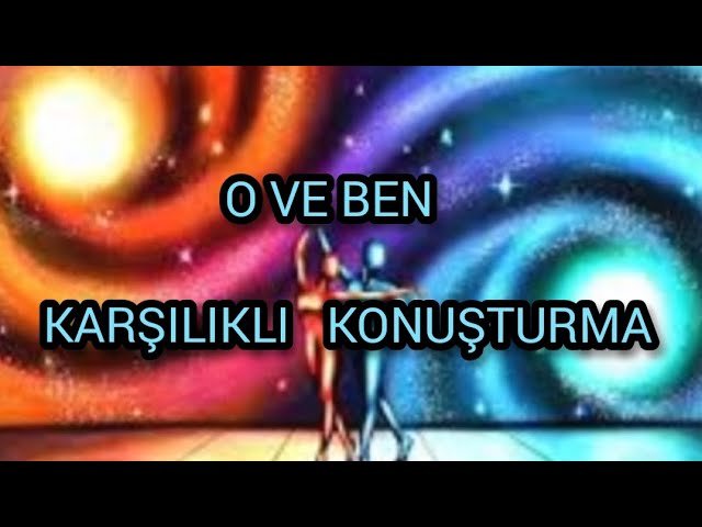 No momento, você está visualizando O VE BEN , KARŞILIKLI KONUŞTURMA  #erildişil #tarotfalı #tarot #üçüncükişiler #aklımdakikisi