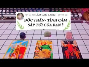 Leia mais sobre o artigo 💓 ĐỘC THÂN – TÌNH CẢM SẮP TỚI CỦA BẠN SẼ NHƯ NÀO LÂM SAO TAROT #tarot #love  @LAMSAOTAROT