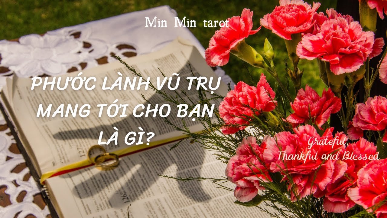 No momento, você está visualizando CHỌN 1 TỤ BÀI: PHƯỚC LÀNH VŨ TRỤ MANG TỚI CHO BẠN LÀ GÌ?
