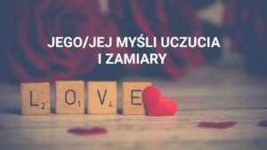 Leia mais sobre o artigo JEGO/JEJ MYŚLI UCZUCIA I ZAMIARY – TAROT 💕