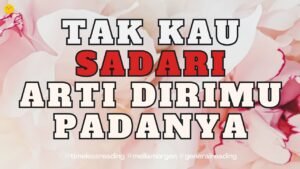 Leia mais sobre o artigo KAU BERARTI BAGI HIDUP SESEORANG #timelessreading #mellamorgen #generalreading﻿
