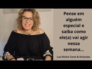 Leia mais sobre o artigo 🎇✨️Pense em alguém especial e saiba como essa pessoa vai agir nessa semana??🥰 – Tarot Revela