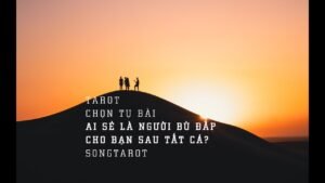 Leia mais sobre o artigo tarot: chọn tụ bài: ai sẻ là người bù đắp cho bạn sau tất cả?