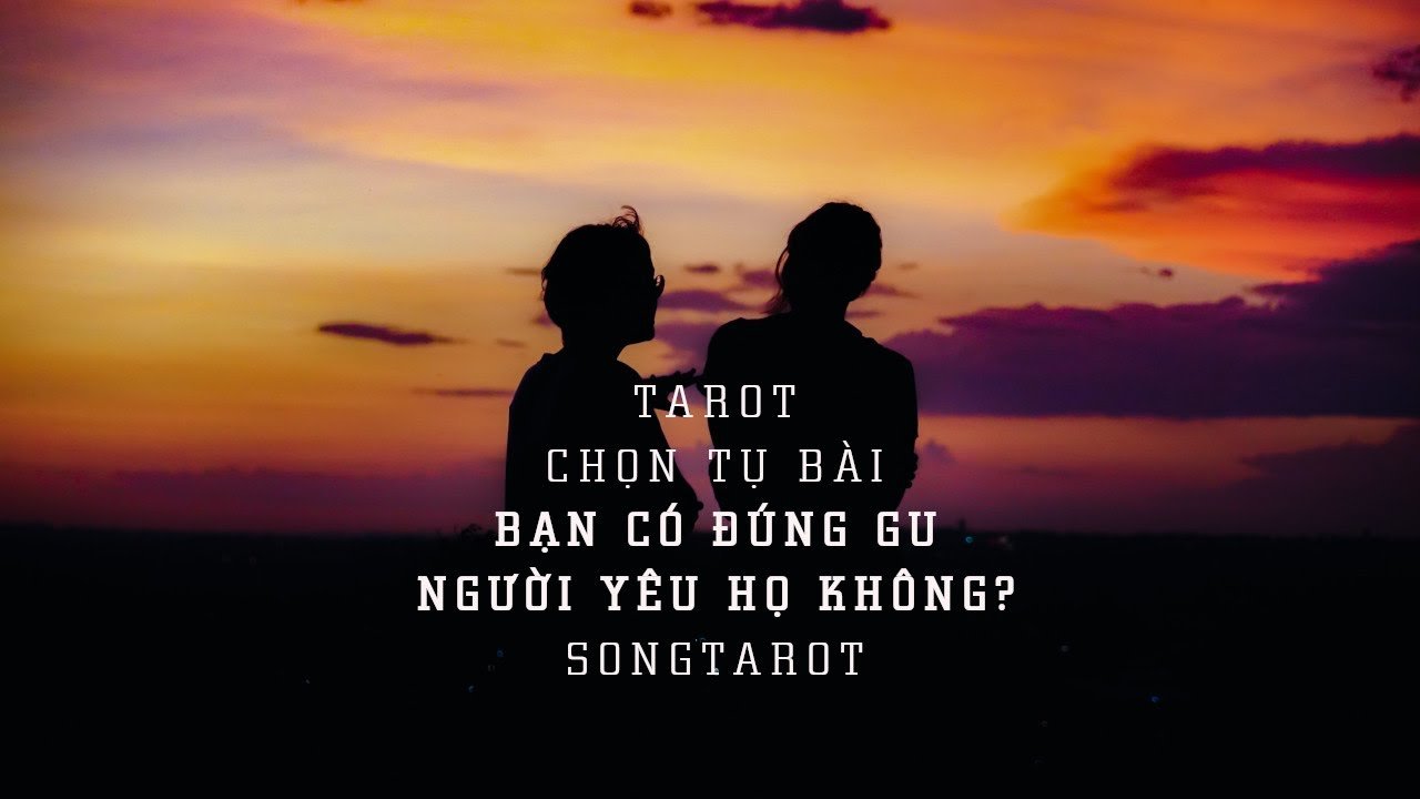 No momento, você está visualizando tarot: chọn tụ bài: bạn có đúng với gu người yêu họ không?