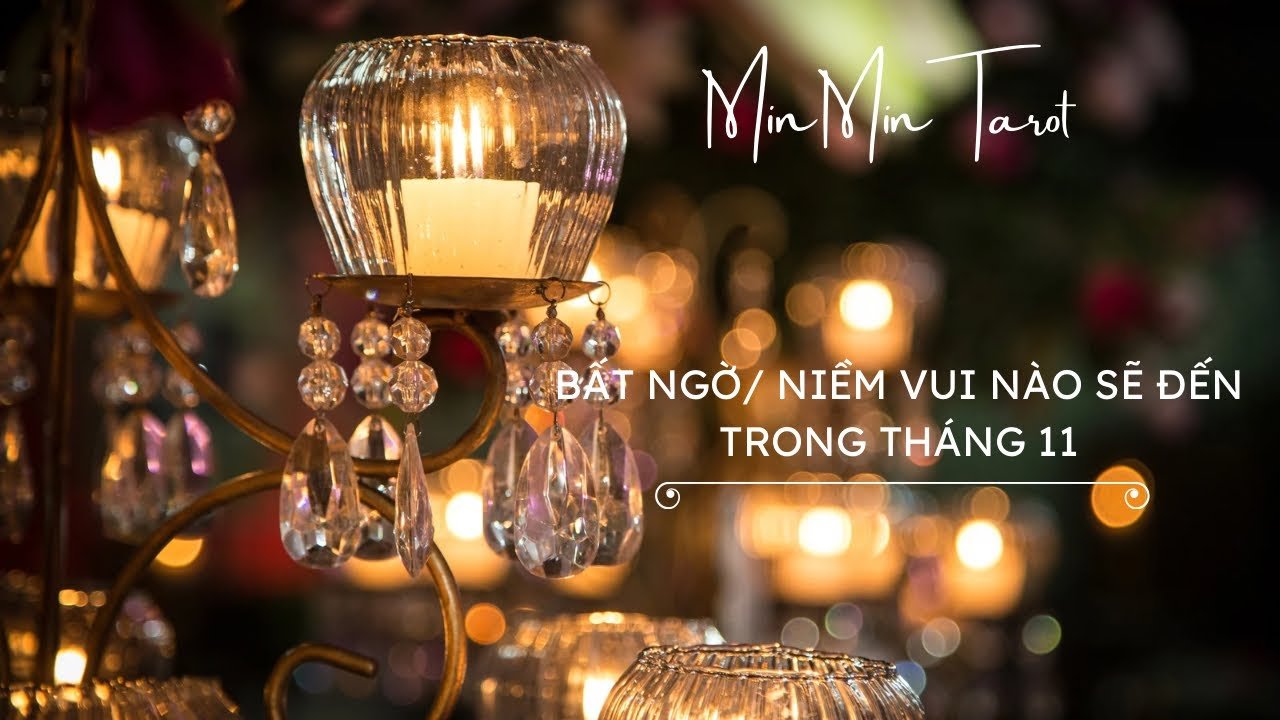 No momento, você está visualizando CHỌN 1 TỤ BÀI: BẤT NGỜ/ NIỀM VUI NÀO SẼ ĐẾN TRONG THÁNG 11