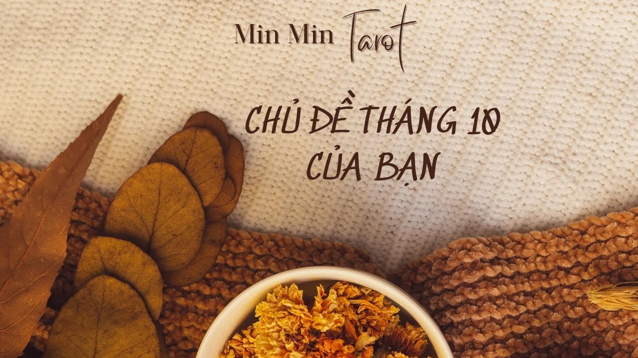 No momento, você está visualizando CHỌN 1 TỤ BÀI: CHỦ ĐỀ THÁNG 10 CỦA BẠN