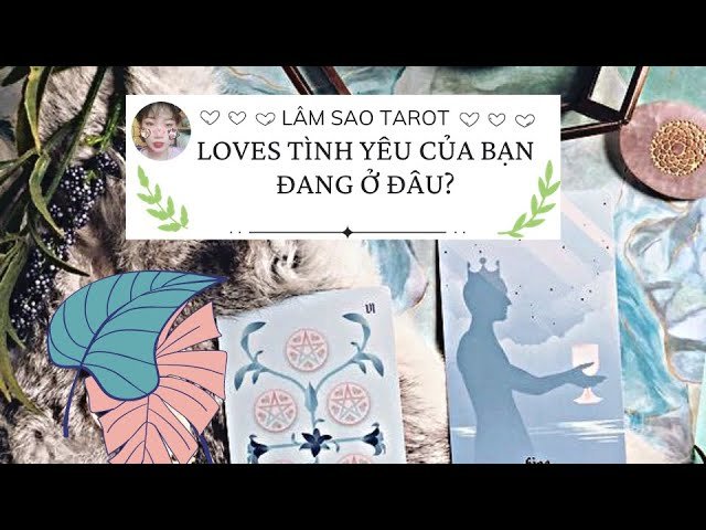 No momento, você está visualizando LOVES Tình yêu Của Bạn Đang ở Đâu ? – LÂM SAO TAROT #tarot @LAMSAOTAROT #love