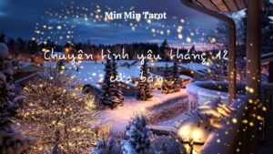 Leia mais sobre o artigo CHỌN 1 TỤ BÀI: CHUYỆN TÌNH YÊU THÁNG 12 CỦA BẠN