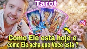 Leia mais sobre o artigo Como ele está hoje e como ele acha que você está ? Tarot de hoje -Como ele está em relação a mim