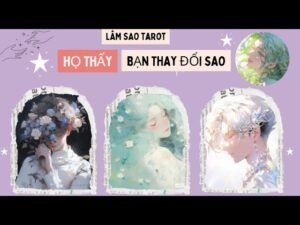 Leia mais sobre o artigo HỌ THẤY BẠN THAY ĐỔI RA SAO- LÂM SAO TAROT #tarot   #tarot  @LAMSAOTAROT  #love #trending