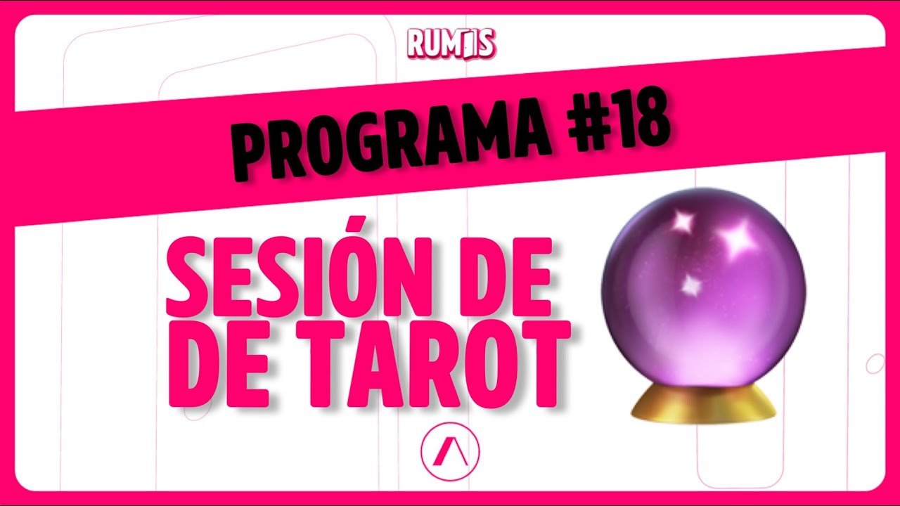 No momento, você está visualizando #RUMIS | JUEVES DE TAROT | PROGRAMA #18
