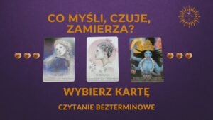 Leia mais sobre o artigo Co ON/ ONA myśli, czuje, zamierza? 🎁🧿Jakie podejmie działania? 🔮WYBIERZ KARTĘ 🔮TAROT BEZTERMINOWY