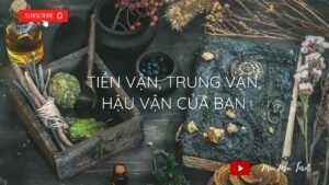Leia mais sobre o artigo CHỌN 1 TỤ BÀI: TIỀN VẬN, TRUNG VẬN, HẬU VẬN CỦA BẠN