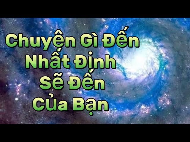 No momento, você está visualizando ✨🌻⛵️Chuyện Gì Đến Nhất Định Sẽ Đến Của Bạn | chọn tụ Tarot