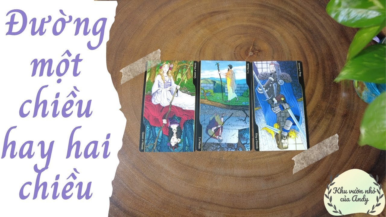 No momento, você está visualizando Đường một chiều hay hai chiều {Thật ra còn đường cấm nữa á chời} | Chọn 1 tụ bài | Xem tarot