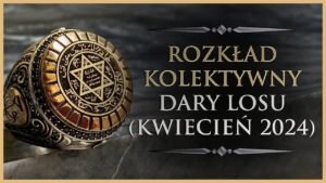Leia mais sobre o artigo 🍀 Dary Losu – Rozkład Kolektywny, Tarot (Kwiecień 2024)