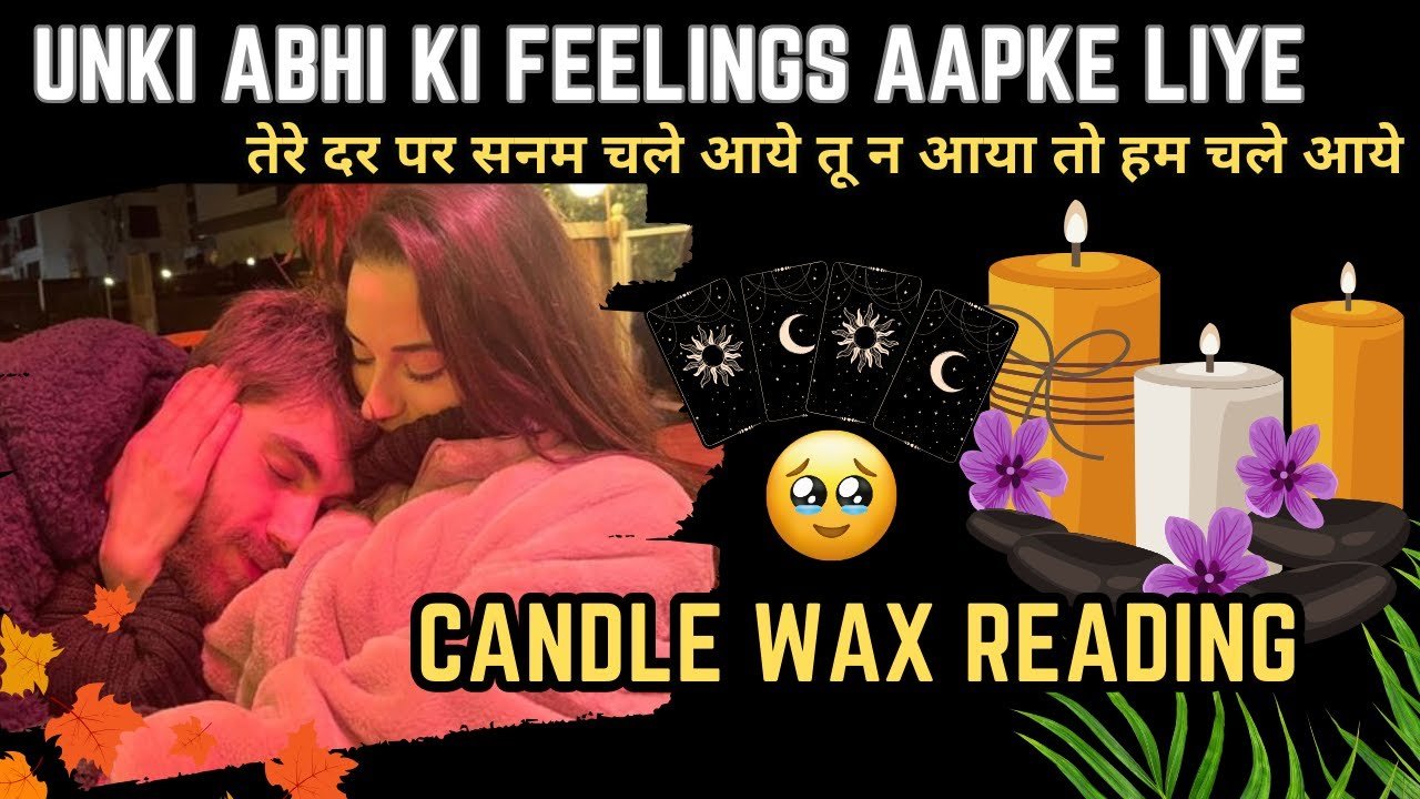 No momento, você está visualizando 🕯️CANDLE WAX –  UNKI ABHI KI FEELINGS | UNKI CURRENT FEELINGS TODAY  | HINDI TAROT READING