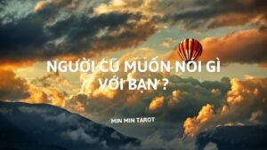 Leia mais sobre o artigo CHỌN 1 TỤ BÀI: NGƯỜI CŨ MUỐN NÓI GÌ VỚI BẠN ?