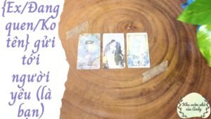 Leia mais sobre o artigo Ex/Đang quen/Ko tên/Ko rõ ràng gửi tới bạn {người yêu} thông điệp gì? | Chọn 1 tụ bài | Xem tarot