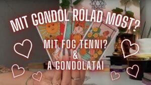 Leia mais sobre o artigo ❤️ MIT GONDOL RÓLAD MOST? 😍 tarot a kiszemelted gondolatairól ❤️ Gondol-e rád, akar-e téged? 👀❤️