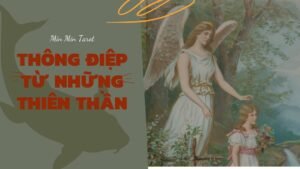 Leia mais sobre o artigo CHỌN 1 TỤ BÀI: THÔNG ĐIỆP TỪ NHỮNG THIÊN THẦN