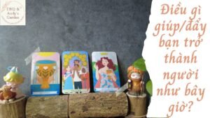 Leia mais sobre o artigo Điều gì giúp hoặc đẩy bạn trở thành người như bây giờ? {hiểu về bản thân}| Chọn 1 tụ bài | Xem Tarot