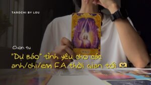 Leia mais sobre o artigo DỰ BÁO TÌNH YÊU CHO CÁC F.A THỜI GIAN TỚI | Tarot Chọn Tụ | Tarochibylou