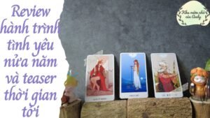 Leia mais sobre o artigo Review hành trình tình yêu nửa năm & teaser thời gian tới {single/couple}| Chọn 1 tụ bài | Xem tarot