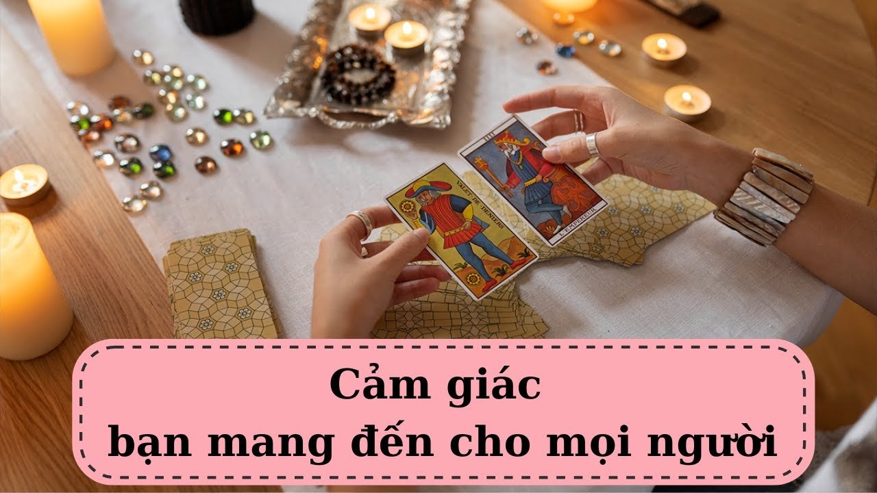 No momento, você está visualizando Tarot: Cảm giác bạn mang đến cho mọi người @ChubbyTarot Tarot Reading