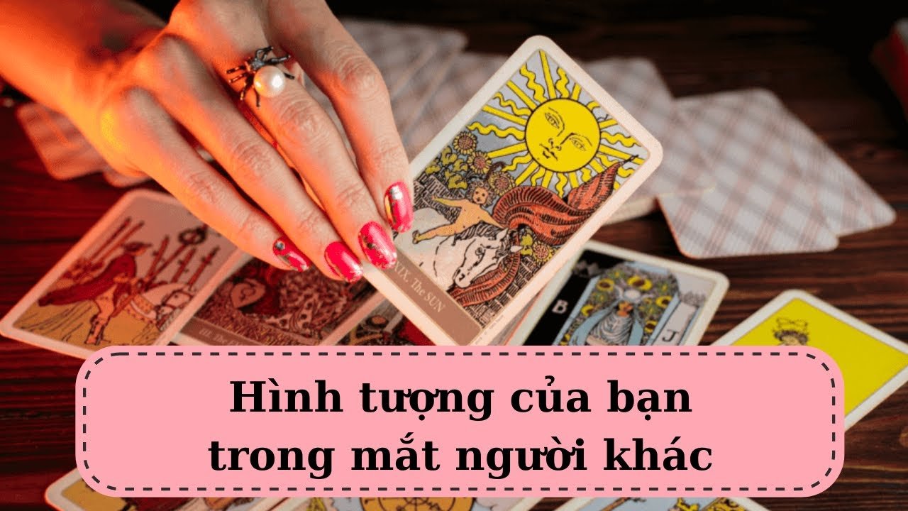 No momento, você está visualizando Tarot: Hình tượng của bạn trong mắt người khác @ChubbyTarot Tarot Reading