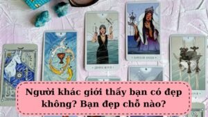 Leia mais sobre o artigo Tarot: Người khác giới thấy bạn có đẹp không? Bạn đẹp ở chỗ nào? @ChubbyTarot Tarot Reading