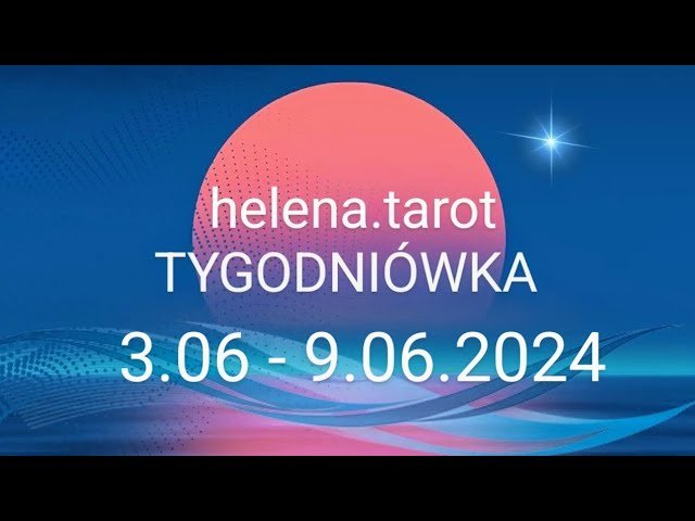 No momento, você está visualizando Tarot ❤️Tygodniówka 3.06 – 9.06.2024 ❤️Wszystkie znaki zodiaku ❤️