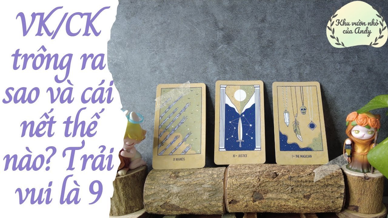 No momento, você está visualizando Vk/CK trông ra sao và cái nết thế nào {Trải bài vui là 9 nhé} | Chọn 1 tụ bài | Xem tarot