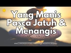 Leia mais sobre o artigo BALADA MANIS UNTUKMU SETELAH MENANGIS #djiwaoracle #generalreading #timelessreading