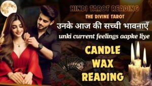 Leia mais sobre o artigo ❤️CANDLE WAX READING – UNKI CURRENT FEELINGS TODAY  | HINDI TAROT CARD READING | THE DIVINE TAROT