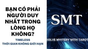 Leia mais sobre o artigo Chọn tụ bài: Bạn có phải người duy nhất trong lòng họ không? (TIMELESS)
