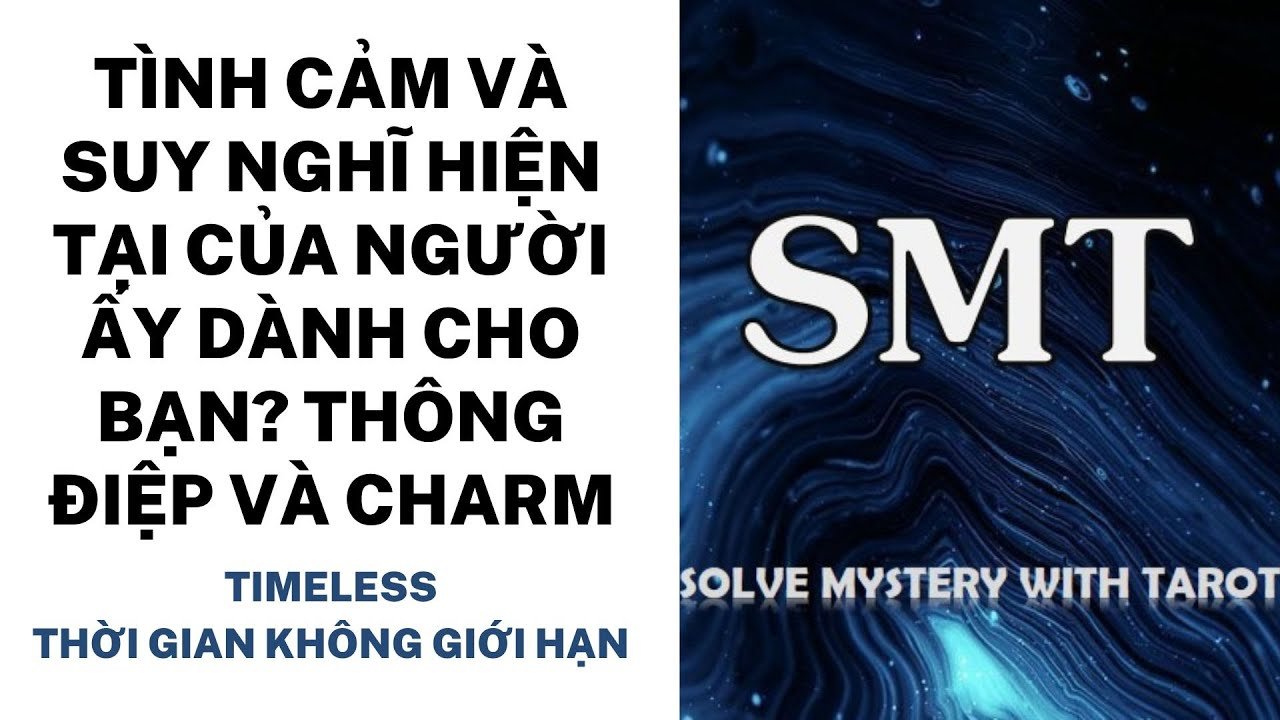 No momento, você está visualizando Chọn tụ bài: Tình cảm và suy nghĩ cũa người đó hiện dành cho bạn? THÔNG ĐIỆP VÀ CHARM (TIMELESS)