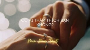 Leia mais sobre o artigo CHỌN 1 TỤ BÀI: CÓ AI THẦM THÍCH BẠN KHÔNG?