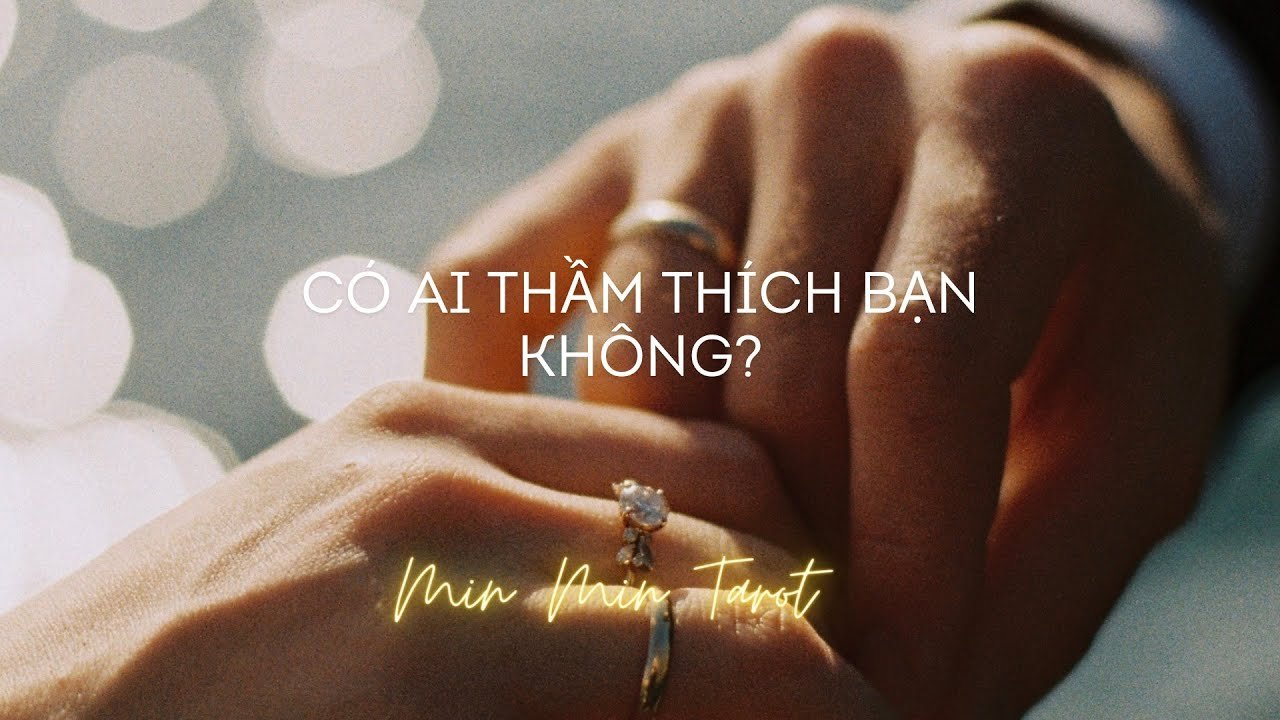 No momento, você está visualizando CHỌN 1 TỤ BÀI: CÓ AI THẦM THÍCH BẠN KHÔNG?