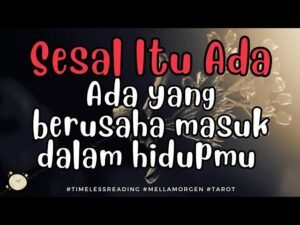 Leia mais sobre o artigo Sesal itu ada ini yang ia mau #mellamorgen #timelessreading #generalreading #tarot