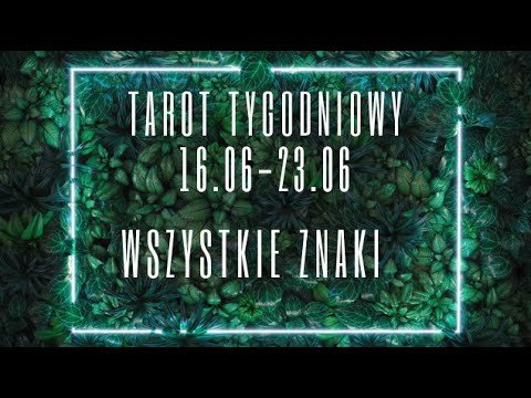 No momento, você está visualizando Tarot tygodniowy 16 – 23 czerwiec 2024 wszystkie znaki
