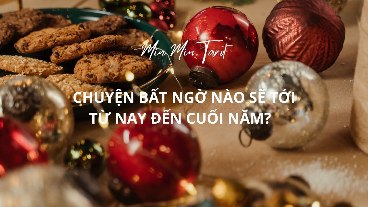 No momento, você está visualizando CHỌN 1 TỤ BÀI: CHUYỆN BẤT NGỜ NÀO SẼ ĐẾN TỪ NAY ĐẾN CUỐI NĂM